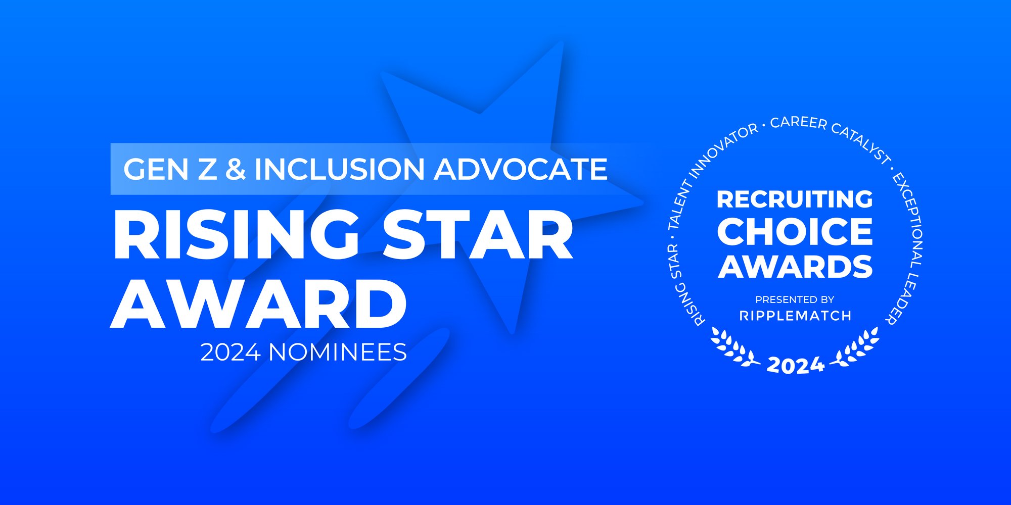 GROUP HEADER NOMINEES - RISING STAR - Gen Z & Inclusion Advocate