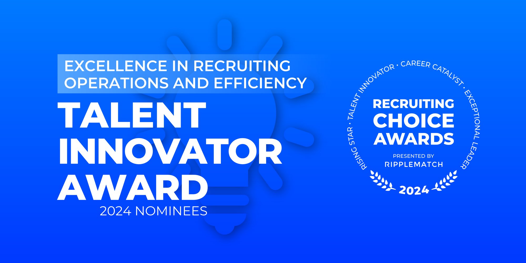 GROUP HEADER NOMINEES - TALENT INNOVATOR - Excellence in Recruiting Operations and Efficiency