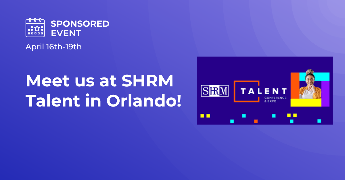 Meet Us at the SHRM Talent Conference in April 2023!