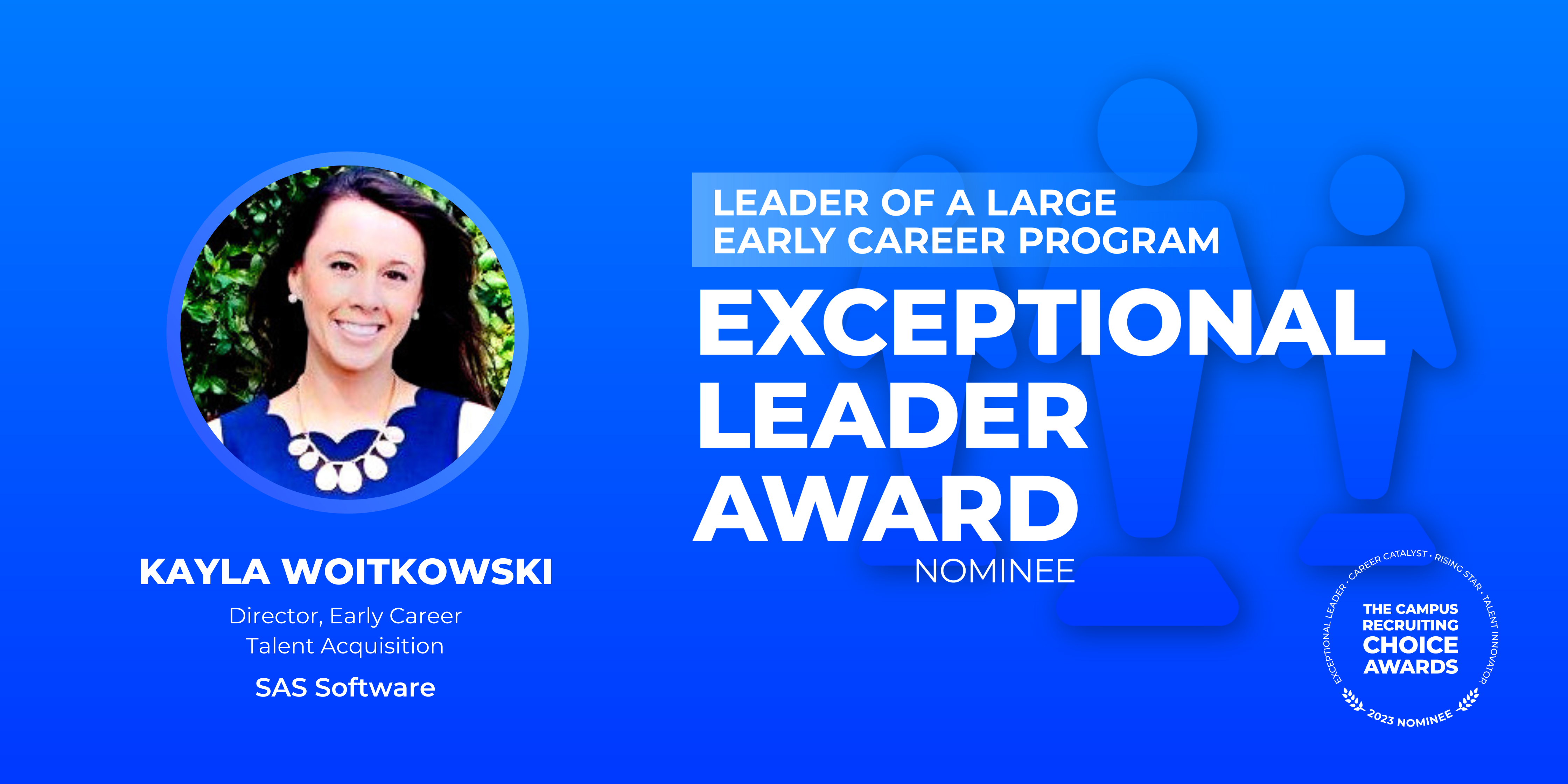 EXCEPTIONAL LEADER - Leader of a Large Early Career Program - Kayla Woitkowski